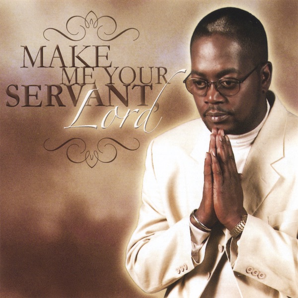 Make  Me Your  Servant, Lord