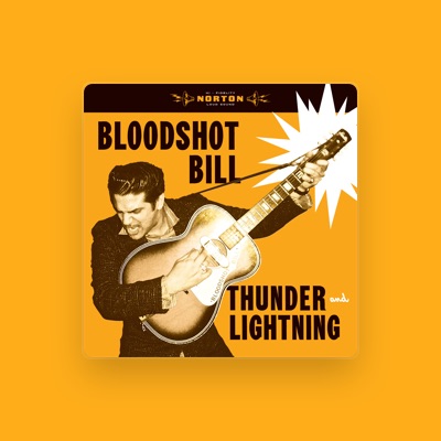Listen to Bloodshot Bill, watch music videos, read bio, see tour dates & more!