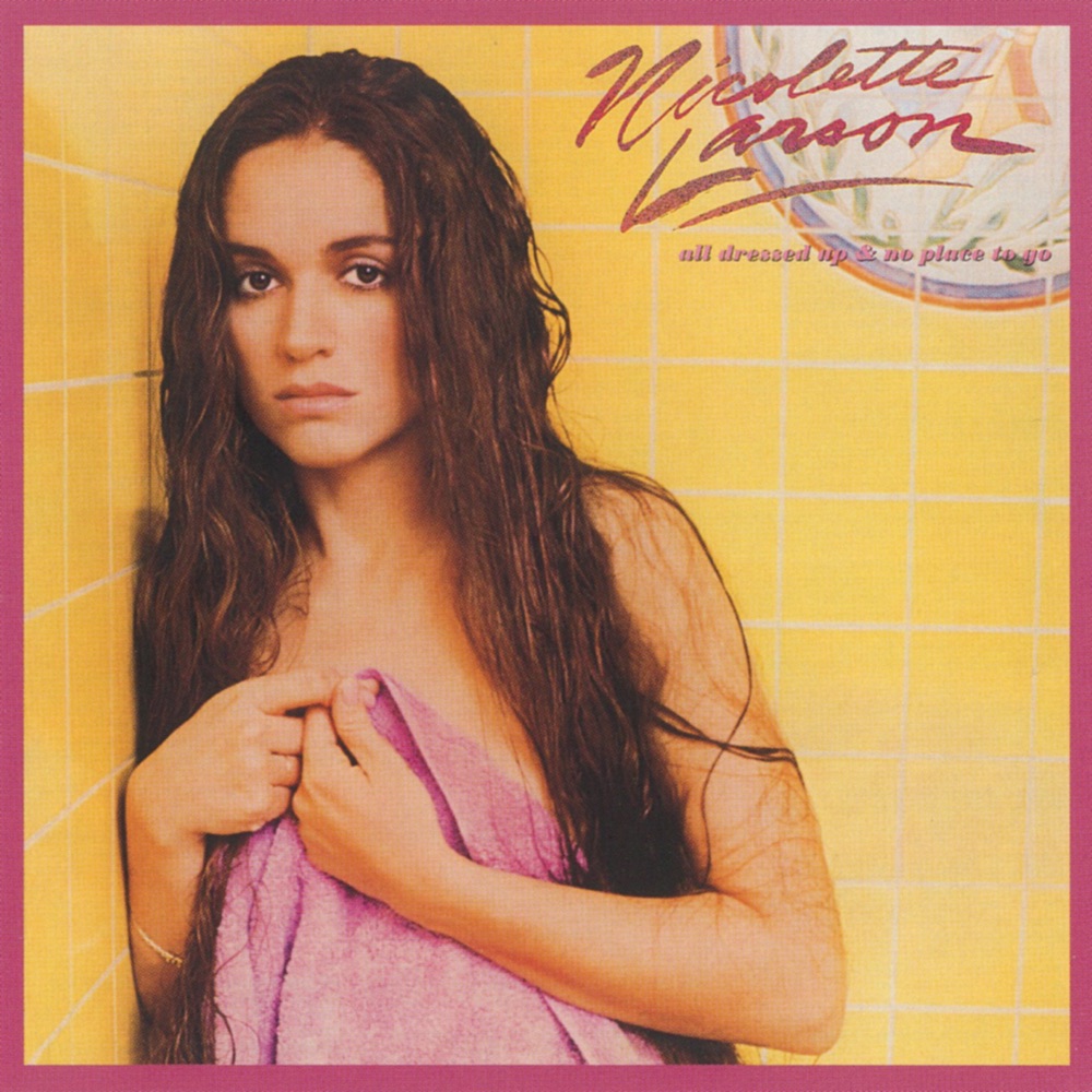 Обложка альбома «All Dressed Up & No Place to Go» — Nicolette Larson
