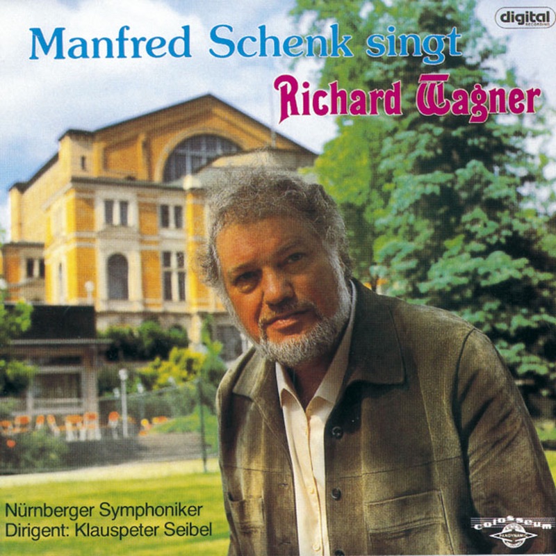 Обложка альбома «Manfred Schenk singt Richard Wagner» — Nuernberger Symphoniker, Manfred Schenk & Klauspeter Seibel