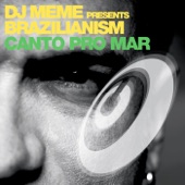 Canto Pro Mar (DJ Meme Club Mix) [DJ Meme Presents Brazilianism] artwork