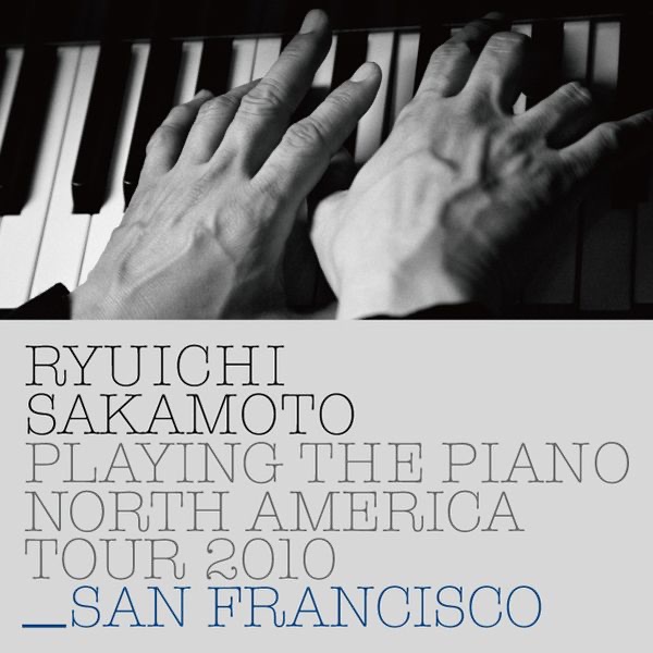 Ryuichi Sakamoto: Playing the Piano North America Tour 2010 - SAN FRANCISCO