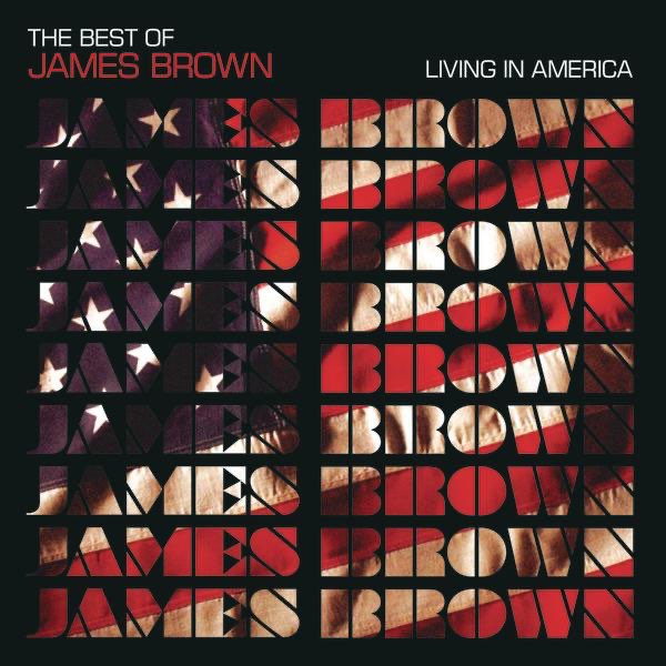 The Best Of JAMES BROWN ジェームスブラウン The Best of James Brown - Living In America - ジェームス