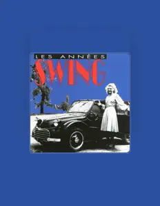 Les Années Swing: песни, клипы, биография, даты выступлений и многое другое.