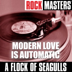 Rock Masters: Modern Love Is Automatic