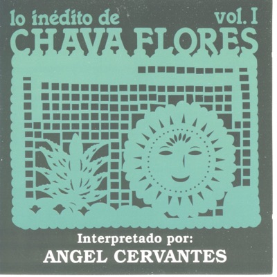 Lo Inédito de Chava Flores, Vol. I