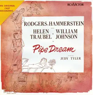 Pipe Dream (Original 1955 Broadway Cast Recording) by Rodgers & Hammerstein, Helen Traubel, William Johnson & Judy Tyler album reviews, ratings, credits