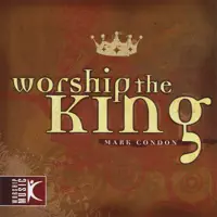 Worship the King — Mark Condon