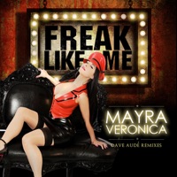 Freak Like Me (Dave Aude Remixes) - EP - Mayra Veronica