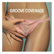 God Is a Girl (Extended Version) - Groove Coverage