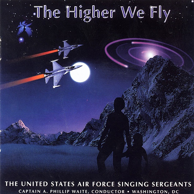 Обложка альбома «The Higher We Fly» — The United States Air Force Singing Sergeants