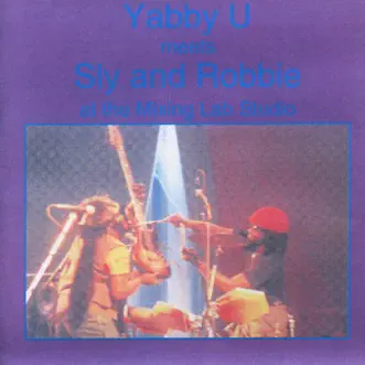 Yabby U Meets Sly and Robbie at the Mixing Lab Studio by Sly & Robbie & Yabby U album reviews, ratings, credits