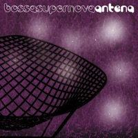 Bossa Super Nova - Antena