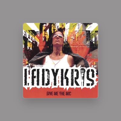 Listen to Lady Kris, watch music videos, read bio, see tour dates & more!
