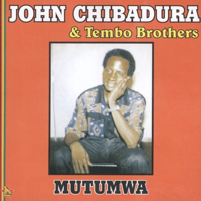 John Chibadura & Tembo Brothers - Mudkazi Wamakandiroorera