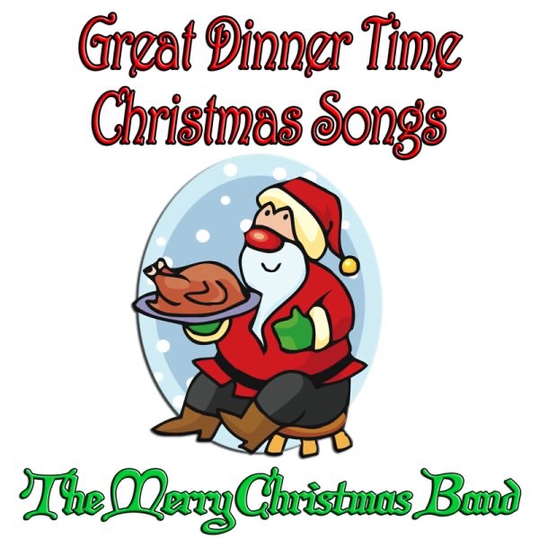 Great Dinner Time Christmas Songs