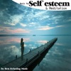 Music for Self Esteem and Meditation