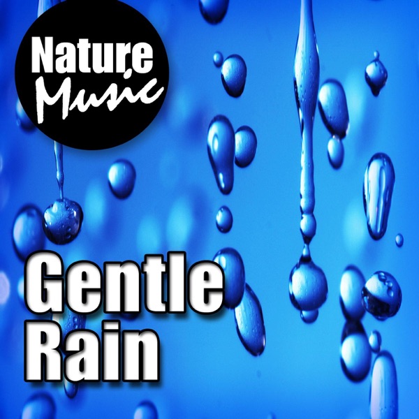Gentle Rain (Nature Sound With Music)