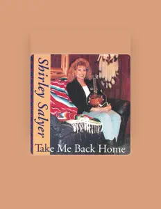 Shirley Salyerを聴いたり、ミュージックビデオを鑑賞したり、経歴やツアー日程などを確認したりしましょう！