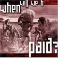 When Will We B Paid?