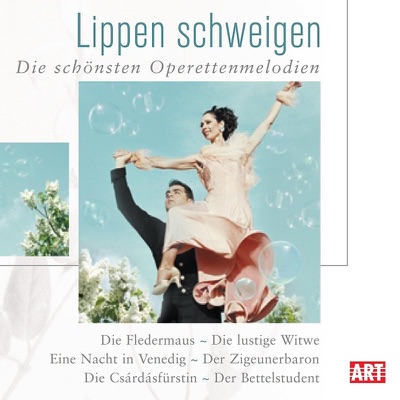 Lippen schweigen (Die schönsten Operettenmelodien)