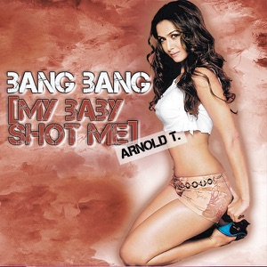 Bang Bang (My Baby Shot Me Down) - Single