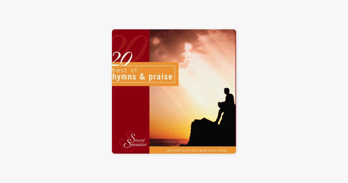 ‎20 Best of Hymns & Praise - Album by The Joslin Grove Choral Society ...