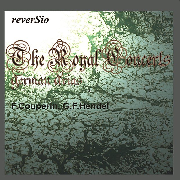 Обложка альбома «Couperin & Handel: The Royal Concerts» — Ensemble "Reversio", Jurgita Šalčiūtė, Darius Klisys & Mindaugas Radzevicius