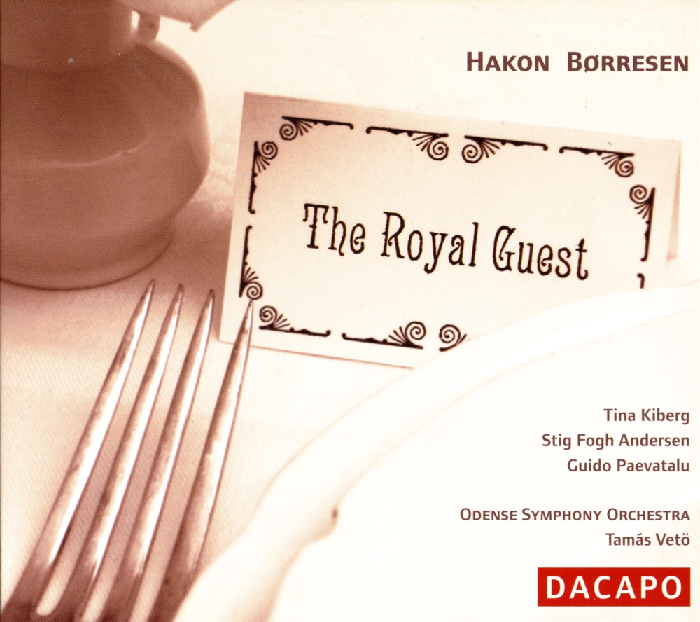 Обложка альбома «Borresen: Kongelige Gaest (Den) (The Royal Guest)» — Edith Guillaume, Tina Kiberg, Tamas Veto, Odense Symphony Orchestra, Guido Paevatalu, Lise-Lotte Nielsen & Stig Fogh Andersen