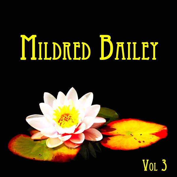 Mildred Bailey Vol. III