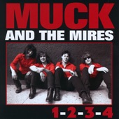 Muck And The Mires - I Never Got Over You