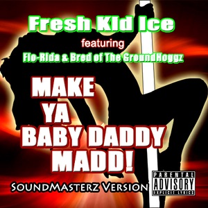 Make Ya Baby Daddy Madd (SoundMasterz Version) - Single