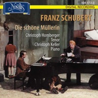Schubert: Die Schöne Müllerin (The Fair Maid of the Mill) - Christoph Homberger & Christoph Keller