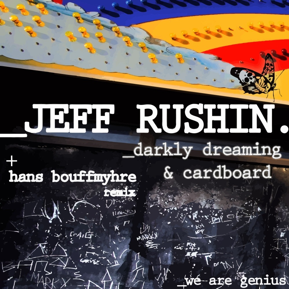 Обложка альбома «Darkly Dreaming / Cardboard - EP» — Jeff Rushin