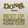 D.O.N.S. Presents Best of Kingdom Kome Cuts