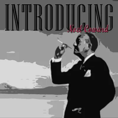 Introducing Noel Coward - Noël Coward