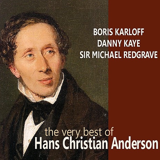 Обложка альбома «The Very Best of Hans Christian Andersen» — Michael Redgrave, Boris Karloff & Danny Kaye