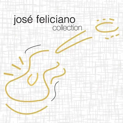 Collection - José Feliciano