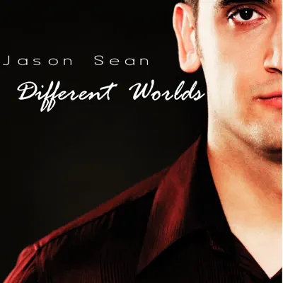 Ascolta 'Different Worlds' di Jason Sean