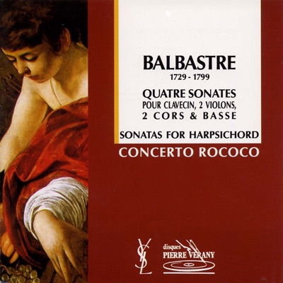 Balbastre: Quatre sonates pour clavecin, 2 violons, 2 cors & basse
