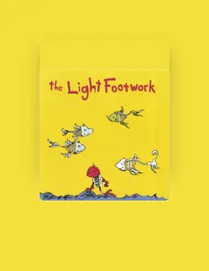 The Light Footwork을(를) 듣고, 뮤직 비디오를 보고, 약력을 읽고, 투어 일정 등을 확인하세요!