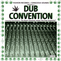 Dub Convention (The Bush Chemists Meets The Dub Organiser) - The Bush Chemists & The Dub Organiser