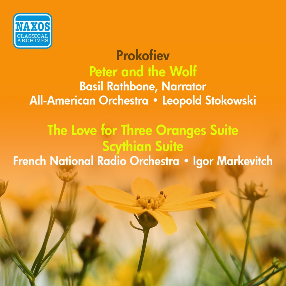 Обложка альбома «Prokofiev, S.: Peter and the Wolf - the Love for 3 Oranges Suite - Scythian Suite (Stokowski, Markevitch) (1941, 1955)» — Leopold Stokowski, Basil Rathbone, All-American Orchestra, Igor Markevitch & French National Radio Orchestra