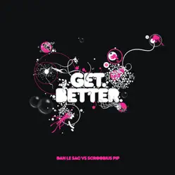 Get Better - EP - Dan Le Sac Vs Scroobius Pip