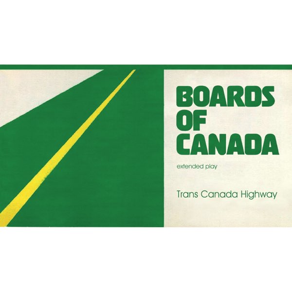 Trans Canada Highway - EP - Boards of Canadaのアルバム - Apple Music