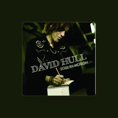 Listen to David Hull, watch music videos, read bio, see tour dates & more!