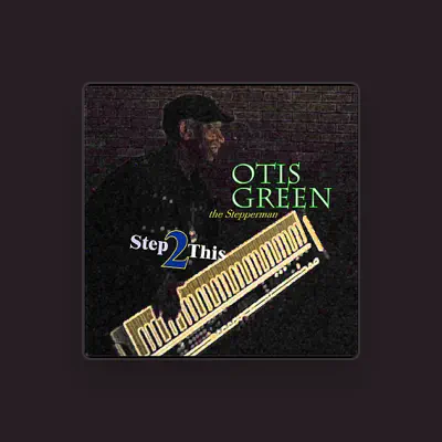 Listen to Otis Green, watch music videos, read bio, see tour dates & more!