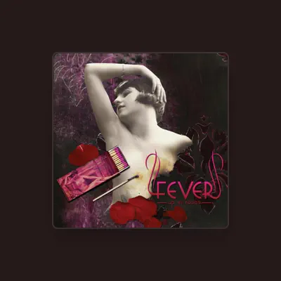 Listen to Fever, watch music videos, read bio, see tour dates & more!