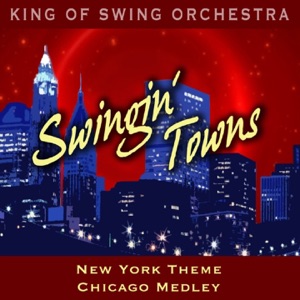 Swingin' Towns (New York, New York Theme / Chicago (Medley)) - Single