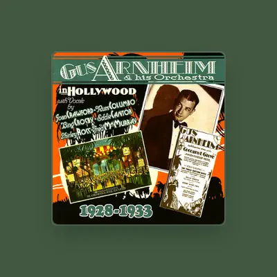 Listen to Gus Arnheim and His Orchestra, watch music videos, read bio, see tour dates & more!